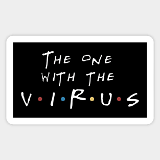 THE ONE WITH THE VIRUS Sticker